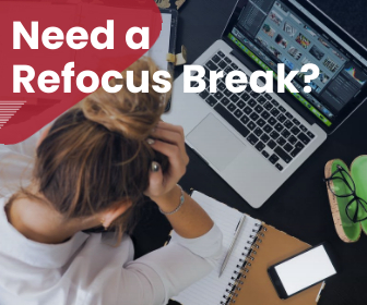 Need a refocus break? main