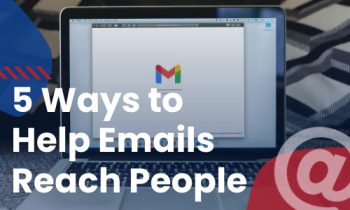 5 ways tto help your emails reach people FEAT