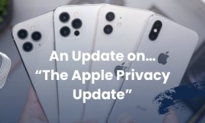An Update On..."The Apple Privacy Update"
